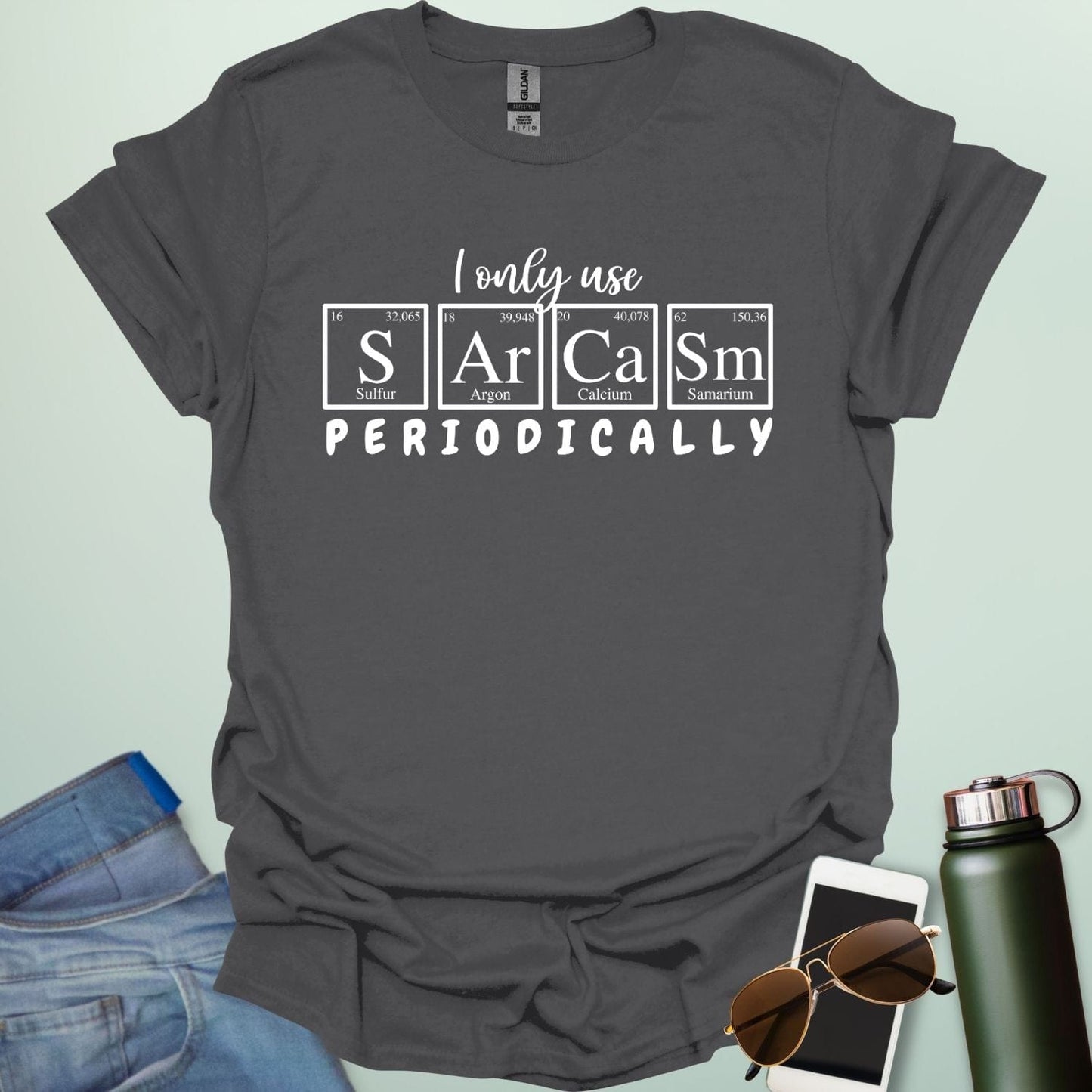 Charcoal gray t-shirt with the white 'I only use Sarcasm Periodically' chemistry pun design.