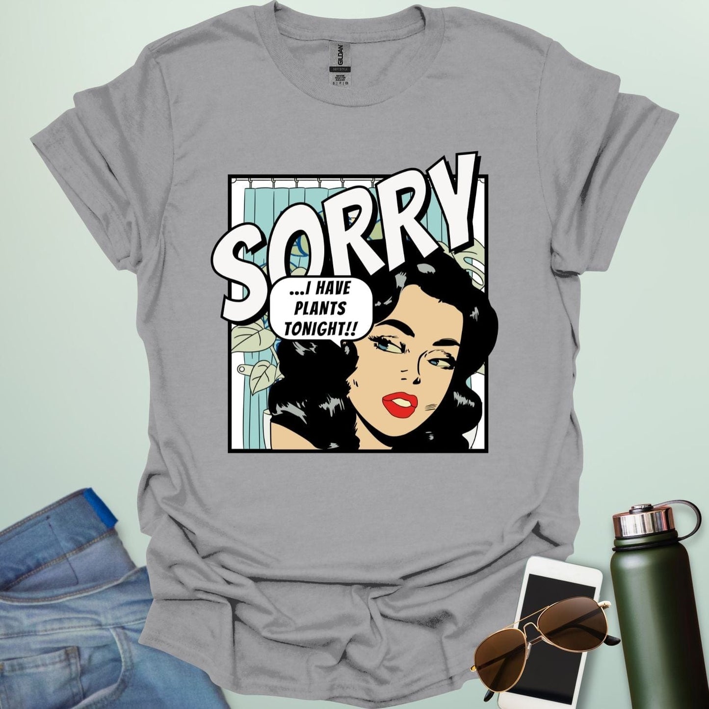 A sport grey t-shirt with a retro comic-book style illustration of a woman and the text 'SORRY ...I HAVE PLANTS TONIGHT!!'