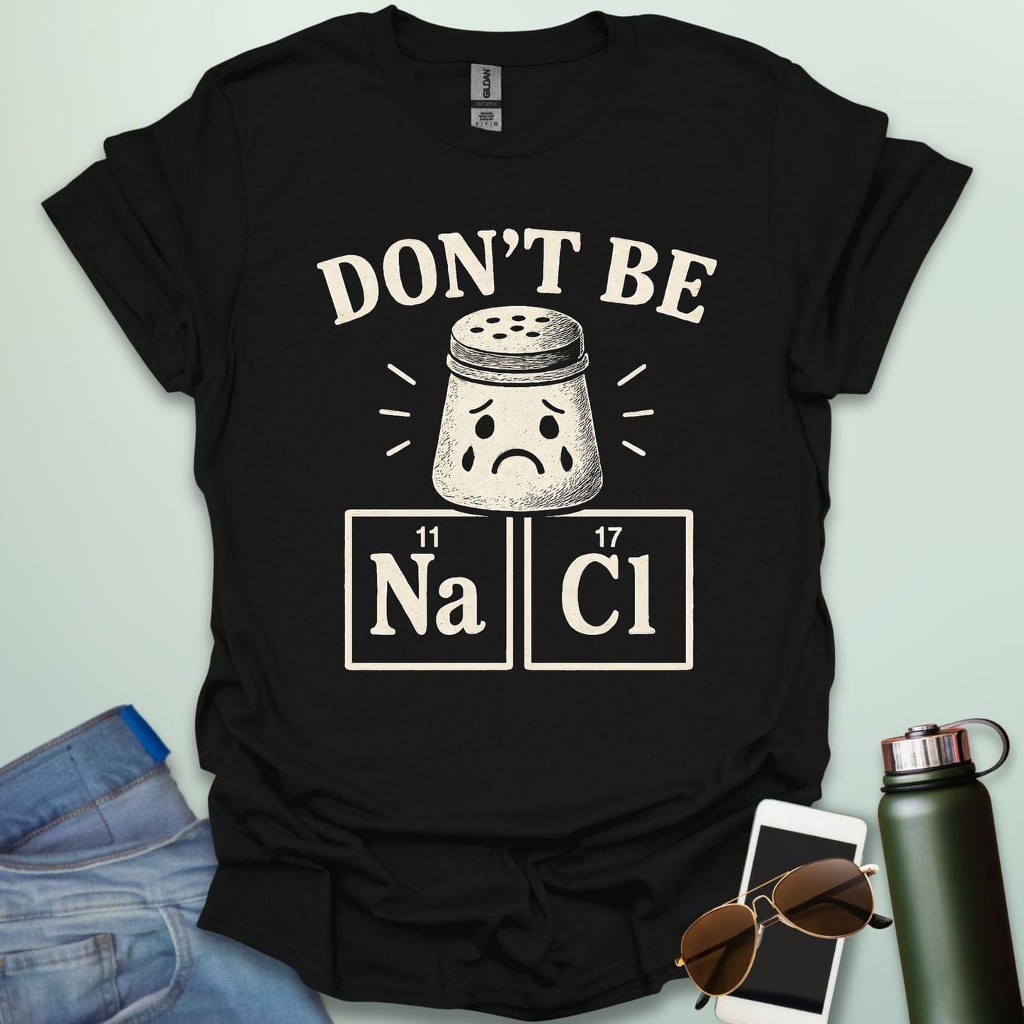 Don't Be Salty t-shirt with a sad salt shaker and the chemical symbols for salt, NaCl.