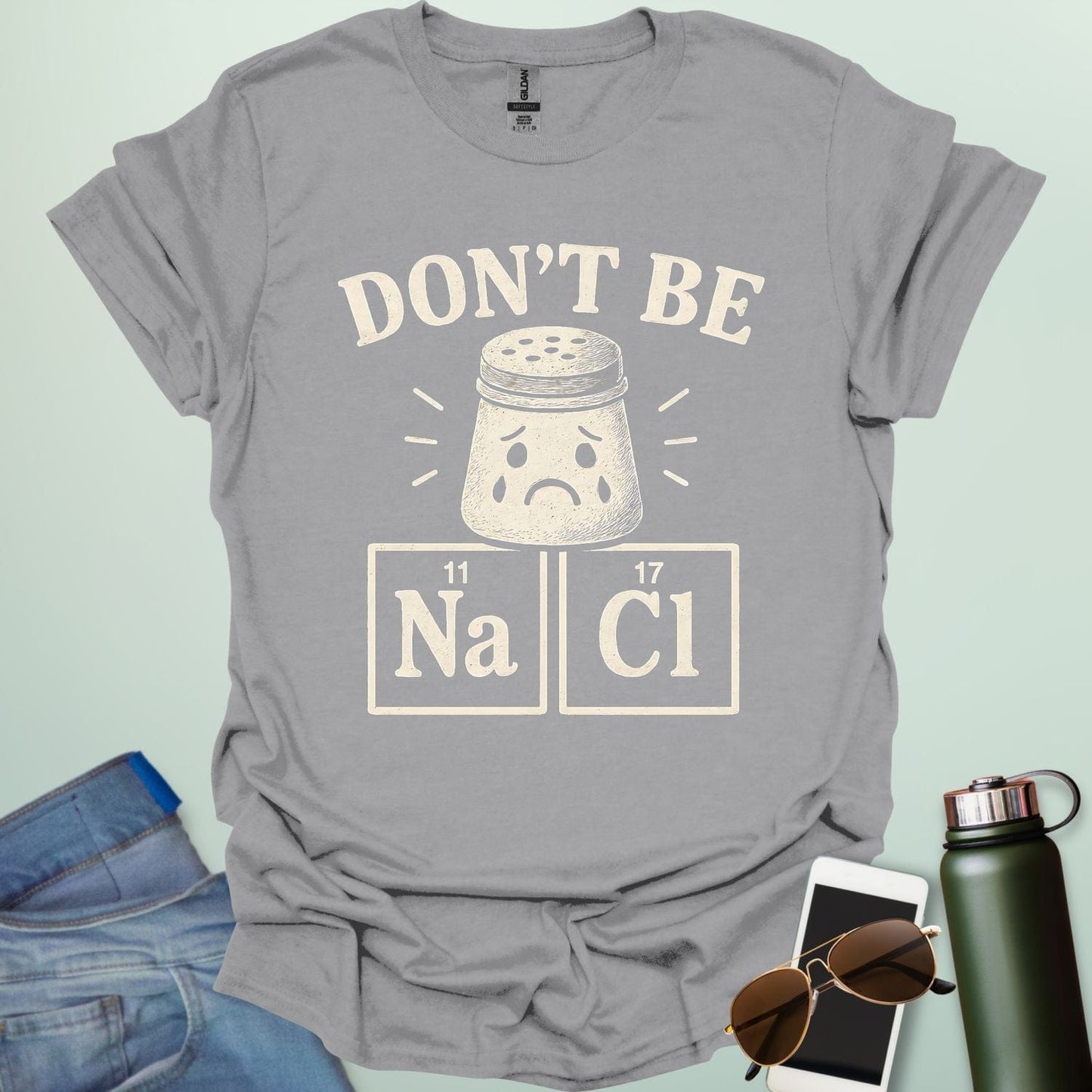 Don't Be Salty t-shirt with a sad salt shaker and the chemical symbols for salt, NaCl.