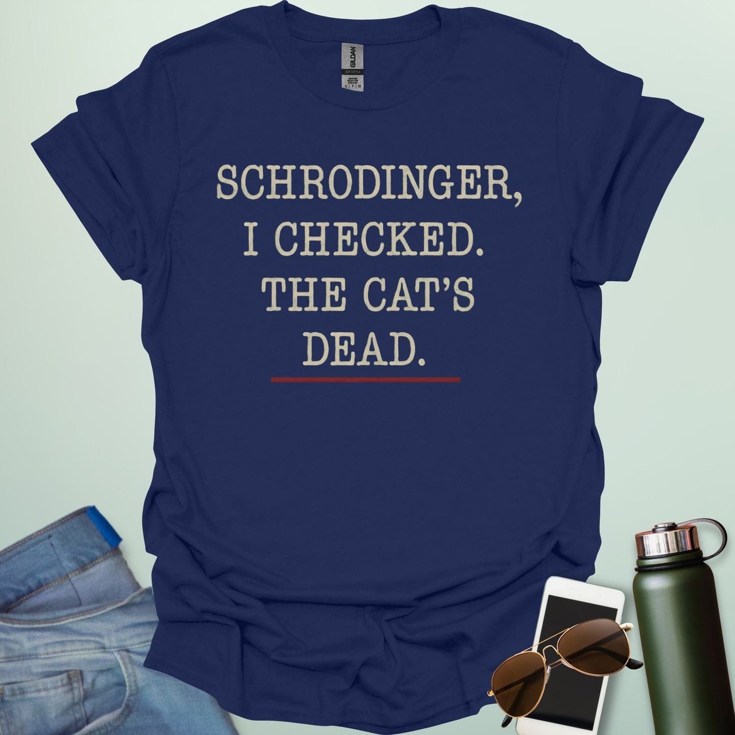 ‘Schrödinger: I Checked the Cat’s Dead’ t-shirt with bold typography — quantum physics humor design for nerds and cat lovers.