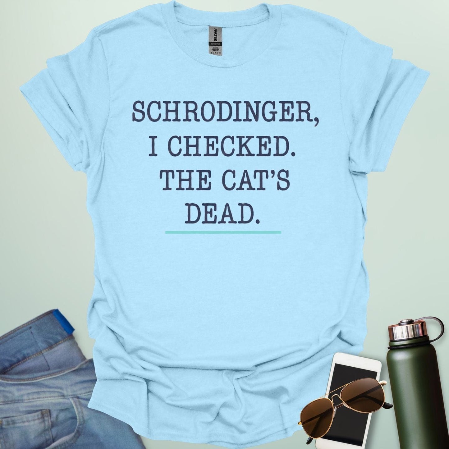 ‘Schrödinger: I Checked the Cat’s Dead’ t-shirt with bold typography — quantum physics humor design for nerds and cat lovers.