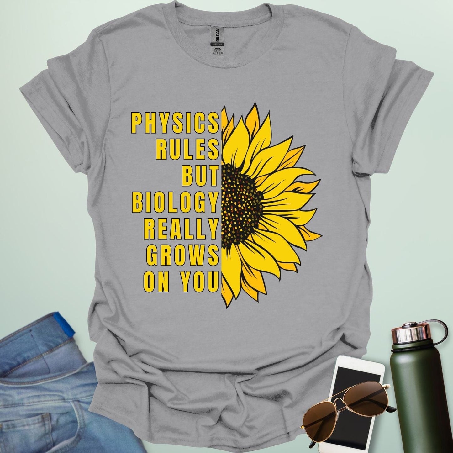 PHYSICS RULES BUT BIOLOGY REALLY GROWS ON YOU T-Shirt