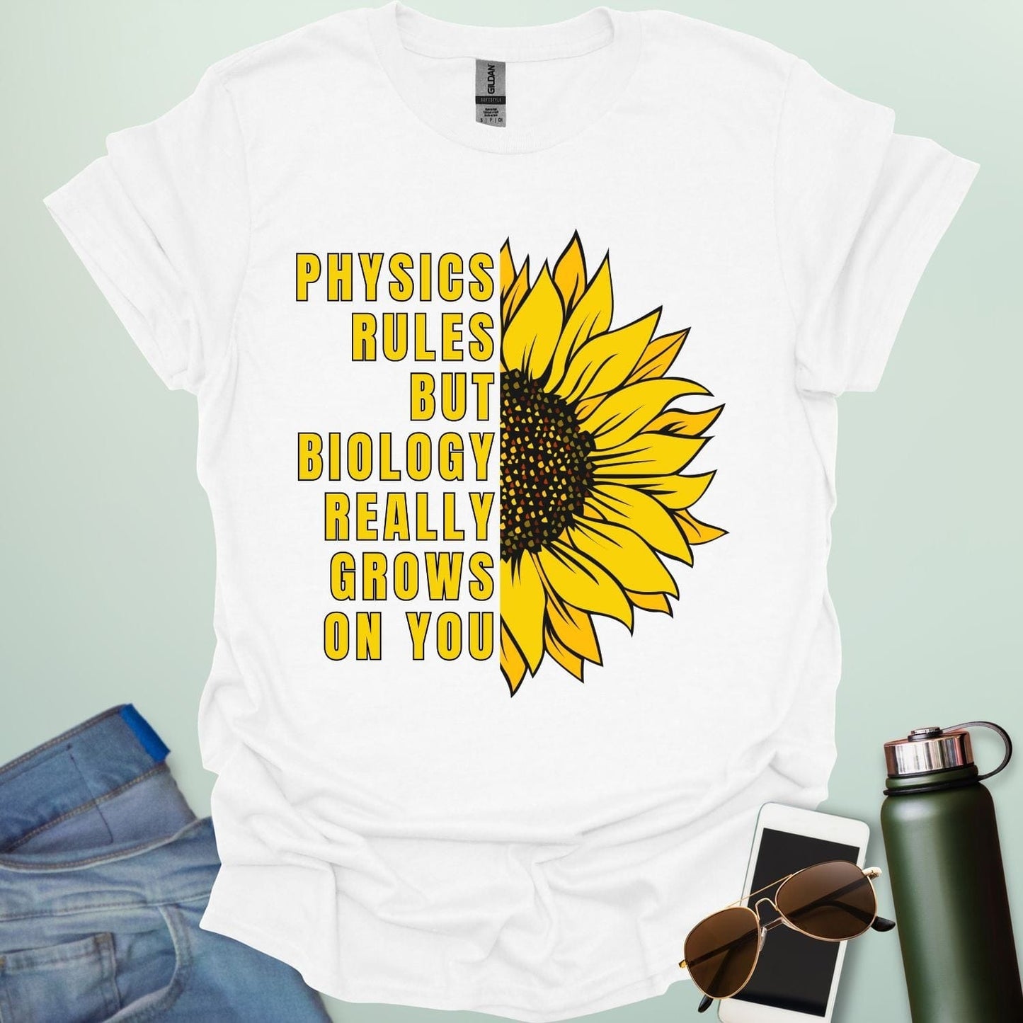 PHYSICS RULES BUT BIOLOGY REALLY GROWS ON YOU T-Shirt