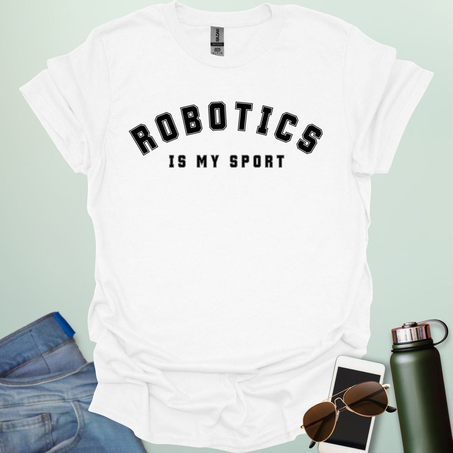 ROBOTICS IS MY SPORT T-Shirt