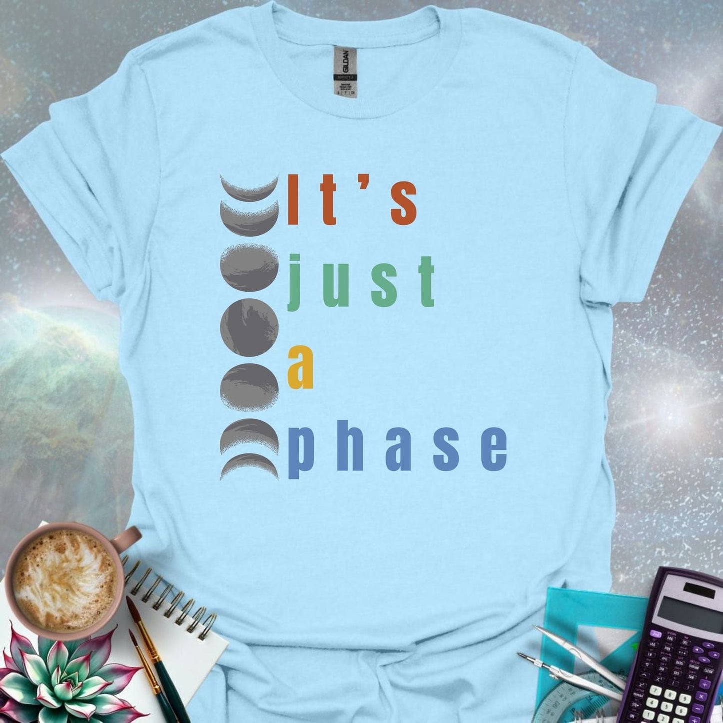 Vertical graphic of the eight moon phases with the text 'It's Just A Phase' in colorful stacked letters.