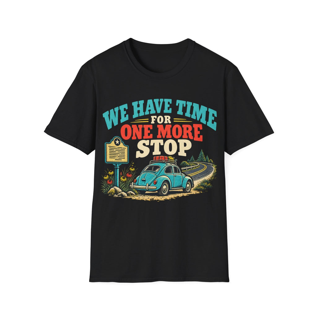 Retro illustration featuring text reading 'WE HAVE TIME FOR ONE MORE STOP' above a vintage car loaded with luggage parked next to a roadside historical marker signpost.