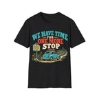 Retro illustration featuring text reading 'WE HAVE TIME FOR ONE MORE STOP' above a vintage car loaded with luggage parked next to a roadside historical marker signpost.