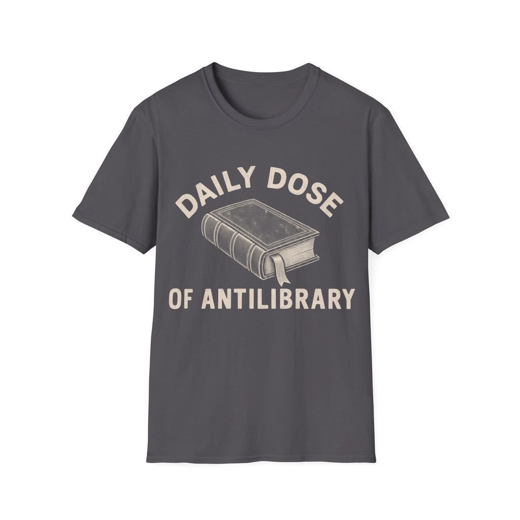 DAILY DOSE OF ANTILIBRARY T-Shirt