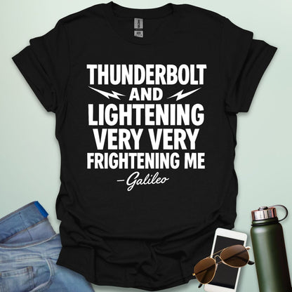 A black t-shirt with the phrase 'THUNDERBOLT AND LIGHTENING VERY VERY FRIGHTENING ME' with lightning bolts, and '- Galileo' in script below.