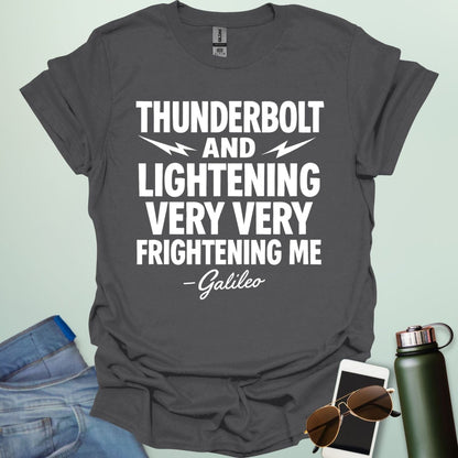 A charcoal grey t-shirt with the phrase 'THUNDERBOLT AND LIGHTENING VERY VERY FRIGHTENING ME' with lightning bolts, and '- Galileo' in script below.