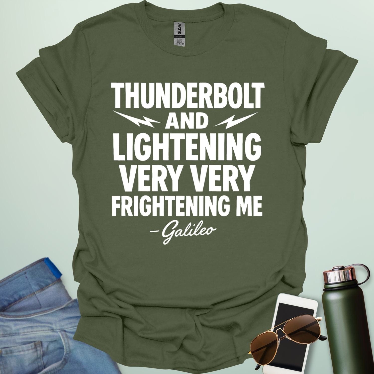 A military green t-shirt with the phrase 'THUNDERBOLT AND LIGHTENING VERY VERY FRIGHTENING ME' with lightning bolts, and '- Galileo' in script below.