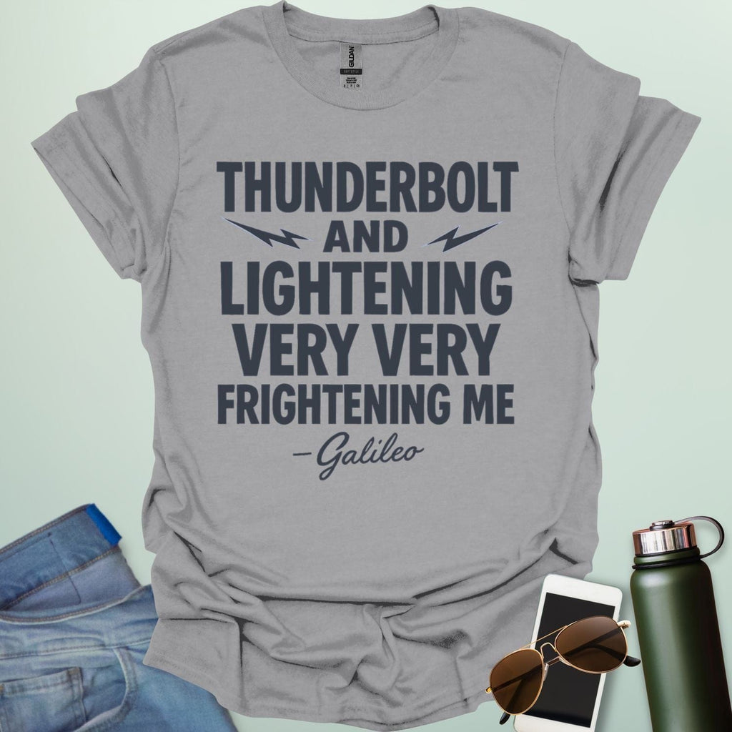 A sport grey t-shirt with the phrase 'THUNDERBOLT AND LIGHTENING VERY VERY FRIGHTENING ME' with lightning bolts, and '- Galileo' in script below.