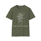 CAUGHT TALKING TO MY TOMATOES T-Shirt