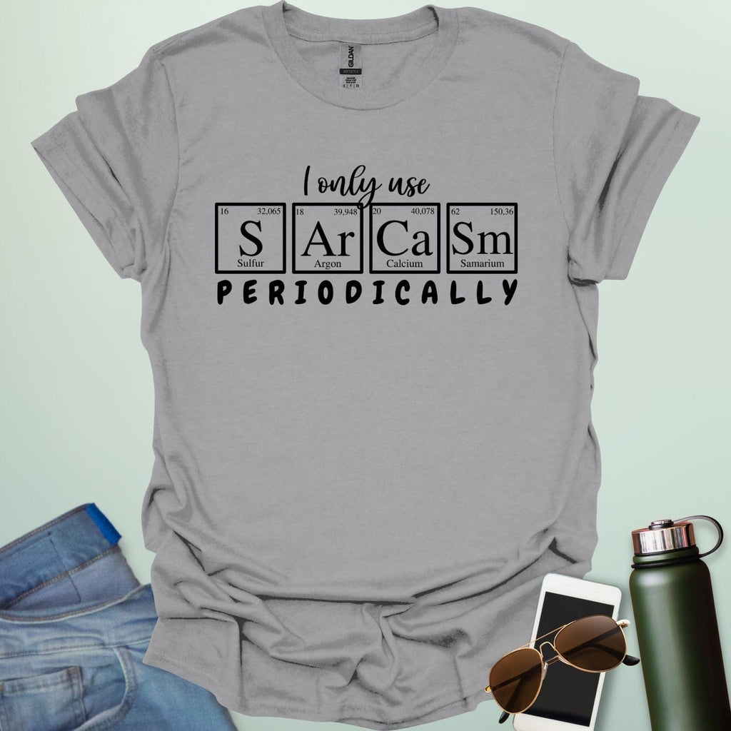 Sport gray t-shirt with the white 'I only use Sarcasm Periodically' chemistry pun design.