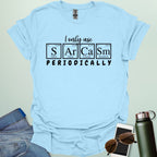 Light blue t-shirt with the white 'I only use Sarcasm Periodically' chemistry pun design.