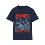 ALL ANIMALS ARE PETTABLE T-Shirt