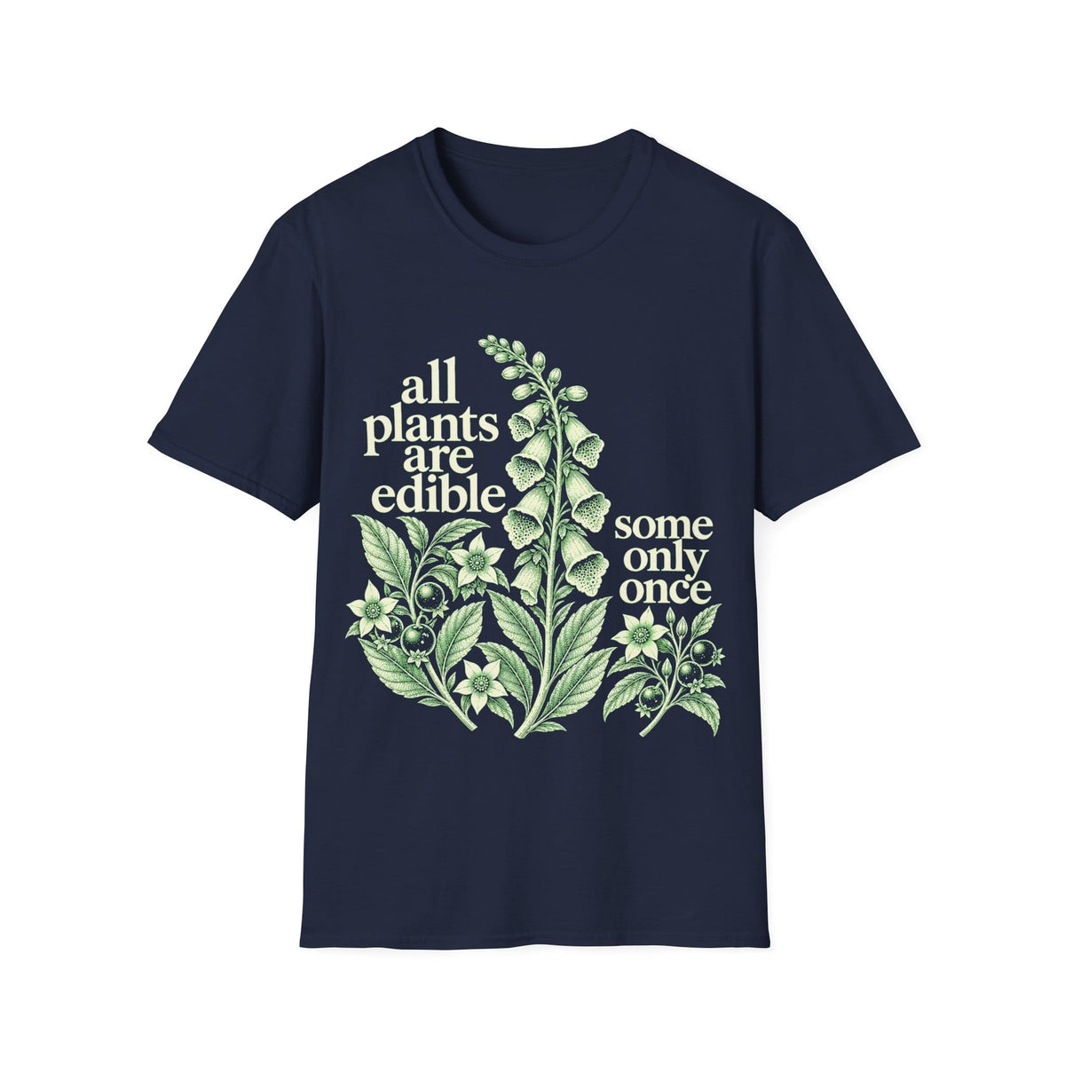Detailed vintage botanical engraving of foxglove and deadly nightshade plants surrounded by retro serif text reading 'all plants are edible, some only once'.