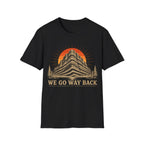 WE GO WAY BACK T-Shirt
