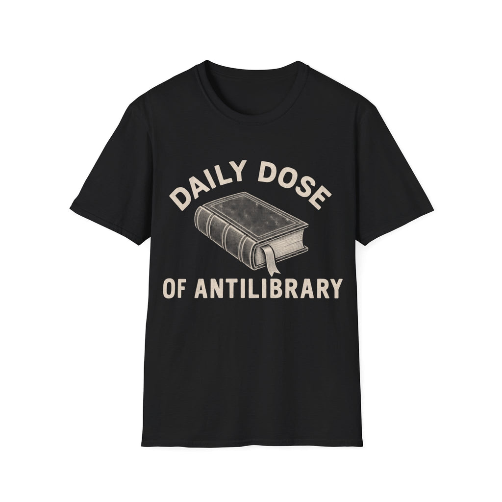 DAILY DOSE OF ANTILIBRARY T-Shirt