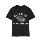 DAILY DOSE OF ANTILIBRARY T-Shirt