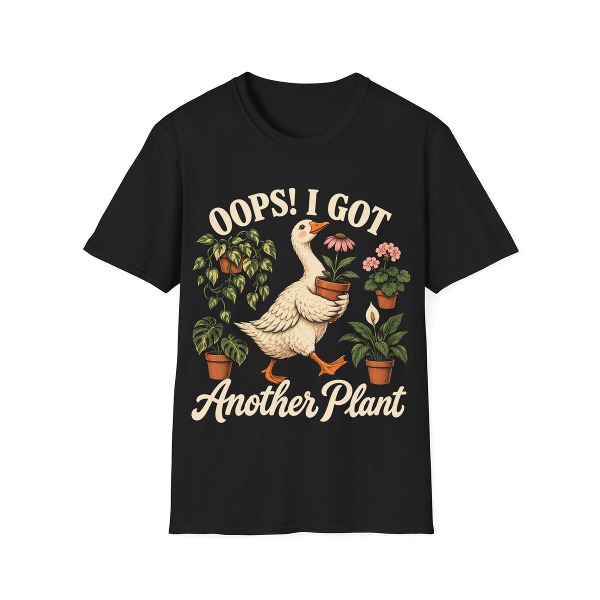 OOPS, I GOT ANOTHER PLANT T-Shirt