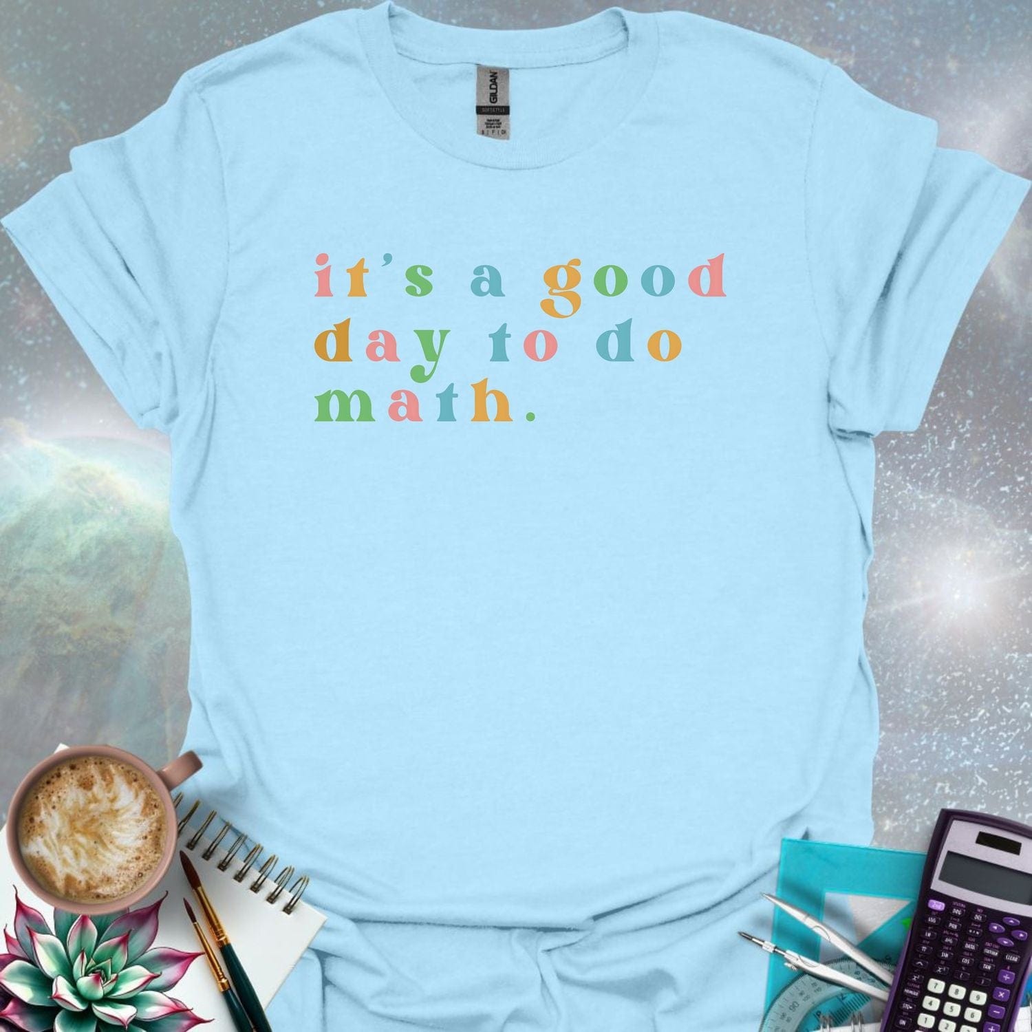 T-shirt with the math quote 'It's a good day to do math.' printed in a bold, simple font.