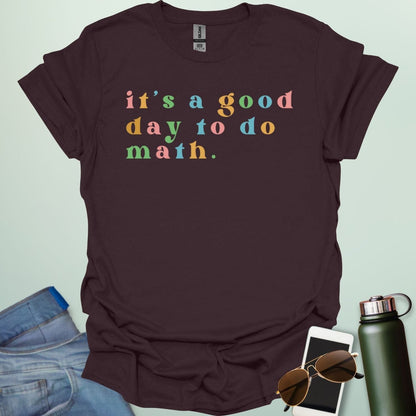 Dark chocolate t-shirt with the colorful 'It's a good day to do math' design.