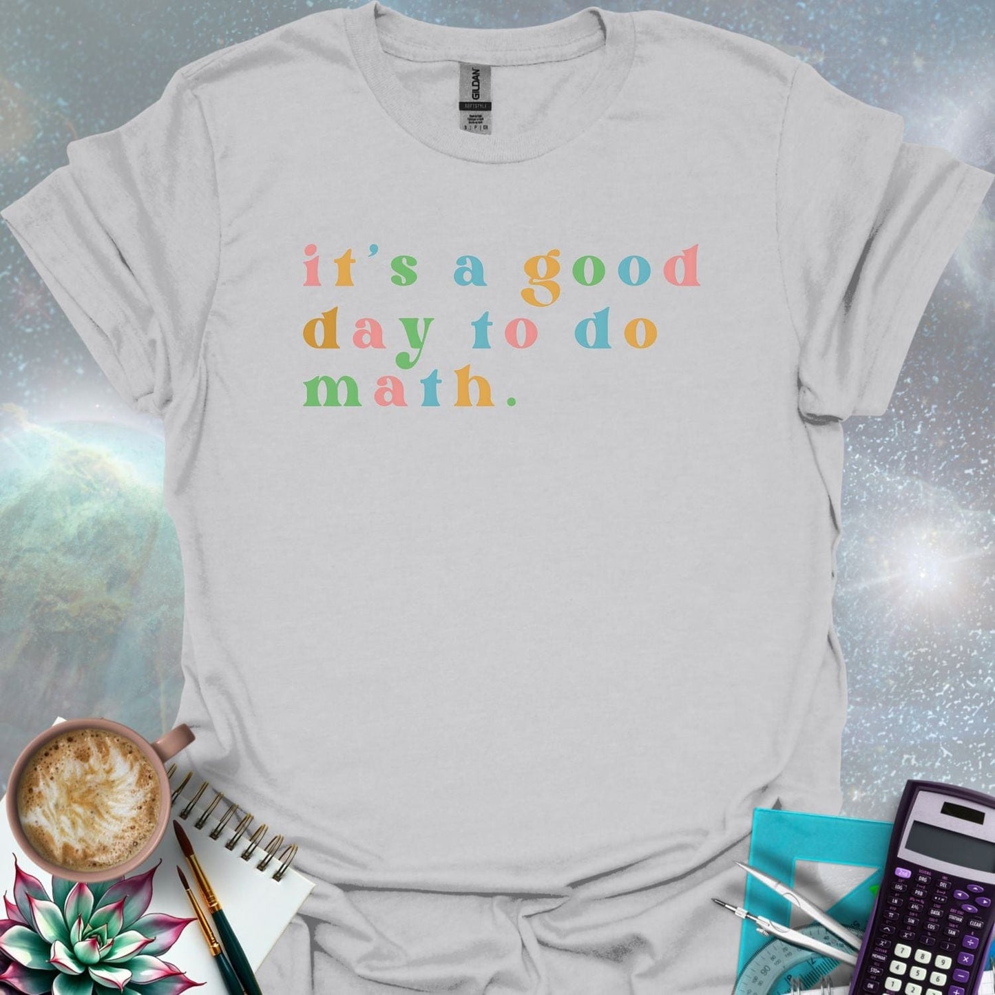 T-shirt with the math quote 'It's a good day to do math.' printed in a bold, simple font.