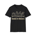 MURDER IN PROGRESS T-Shirt