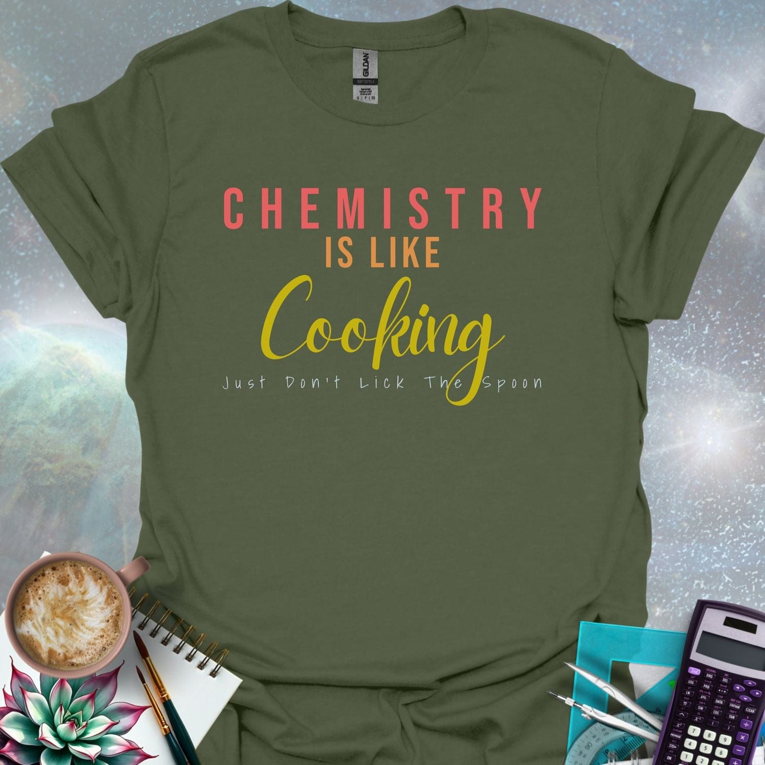 The text 'CHEMISTRY IS LIKE COOKING - JUST DON'T LICK THE SPOON' in a stylized font.