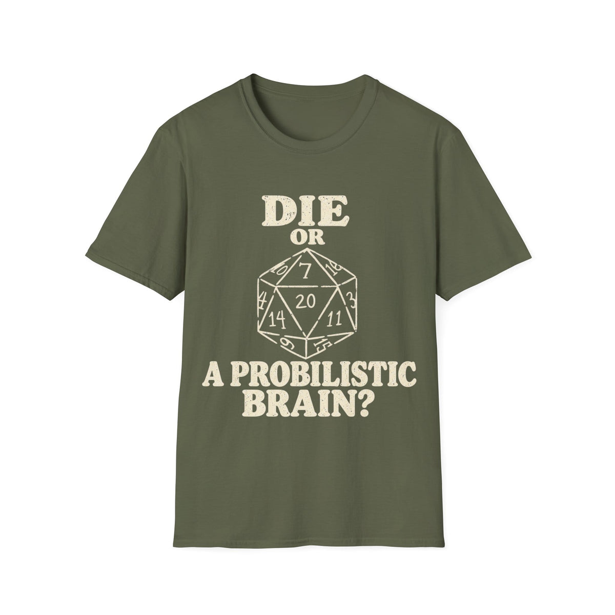 DIE OR PROBILISTIC BRAIN? T-Shirt
