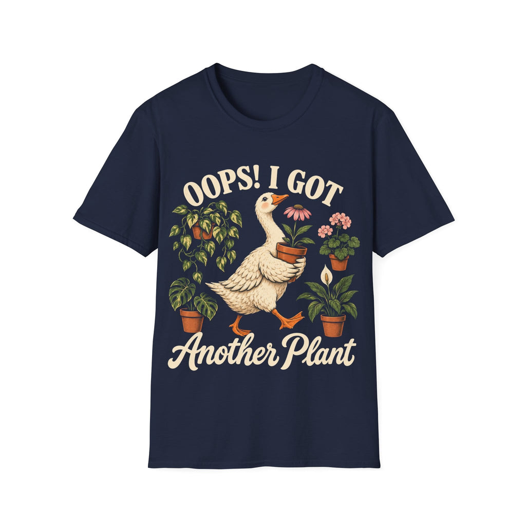 OOPS, I GOT ANOTHER PLANT T-Shirt