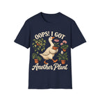 OOPS, I GOT ANOTHER PLANT T-Shirt