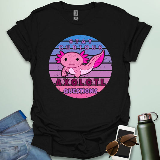 A black t-shirt with a cute axolotl in a circular design and the text 'Stay Curious Axolotl Questions.'