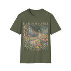 I'LL BE IN MY OFFICE T-Shirt