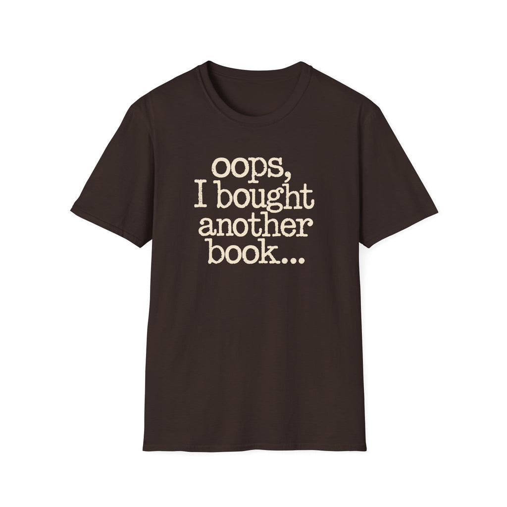 OOPS I BOUGHT ANOTHER BOOK T-Shirt