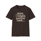 OOPS I BOUGHT ANOTHER BOOK T-Shirt