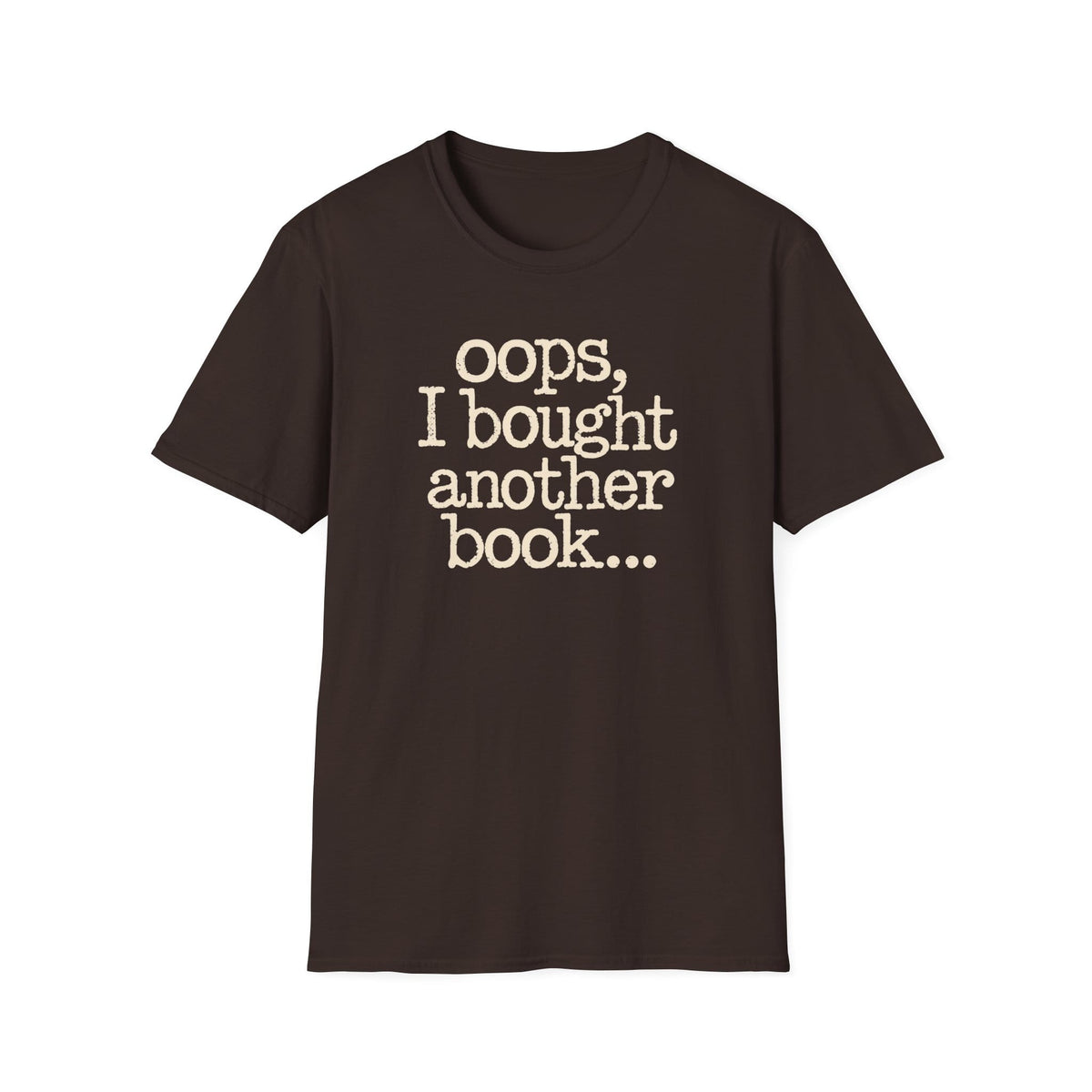 OOPS I BOUGHT ANOTHER BOOK T-Shirt