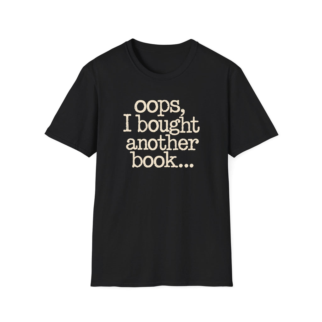 OOPS I BOUGHT ANOTHER BOOK T-Shirt