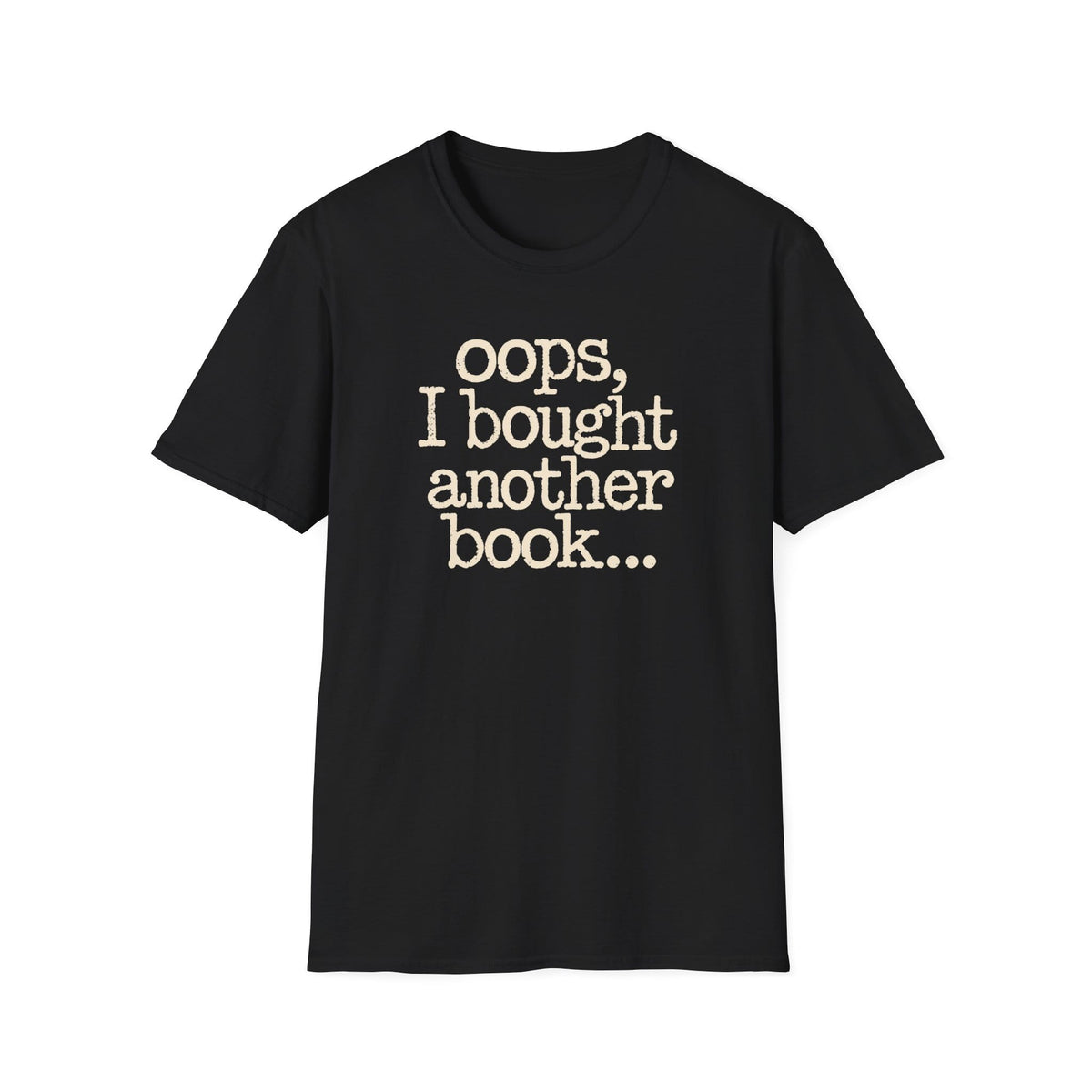 OOPS I BOUGHT ANOTHER BOOK T-Shirt