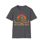WE GO WAY BACK T-Shirt