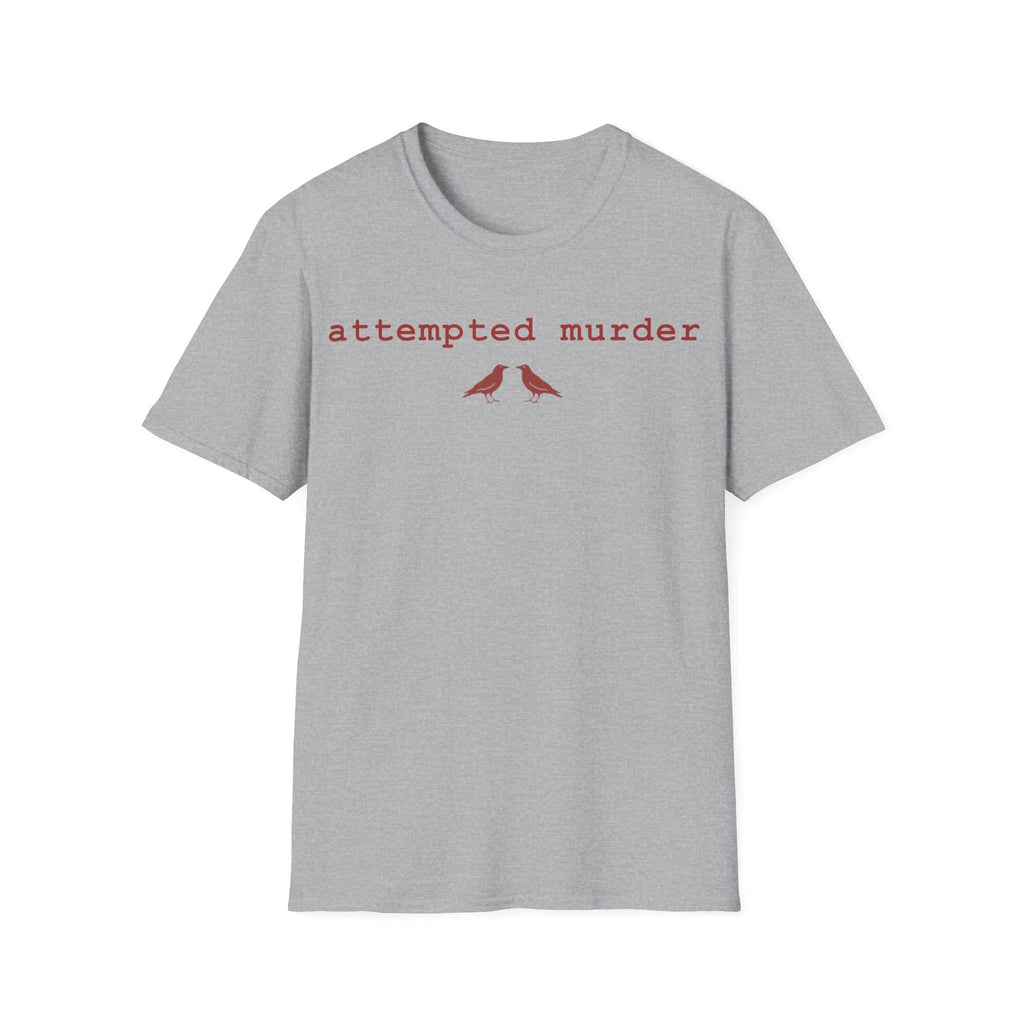 ATTEMPTED MURDER T-Shirt
