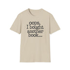 OOPS I BOUGHT ANOTHER BOOK T-Shirt