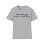 Minimalist typography graphic featuring bold serif text reading 'that wasn't very evidence based of you.'