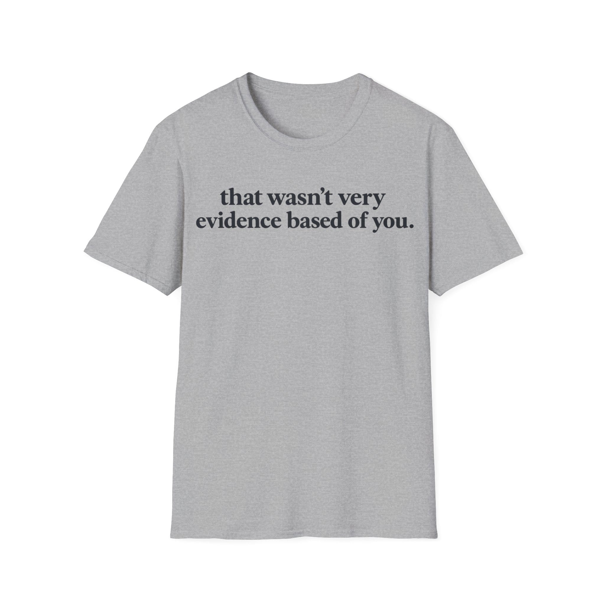 Minimalist typography graphic featuring bold serif text reading 'that wasn't very evidence based of you.'