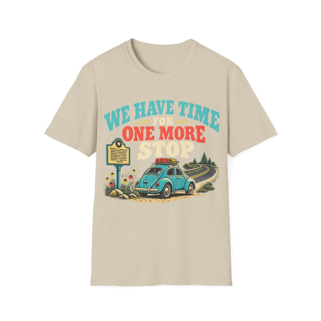 Retro illustration featuring text reading 'WE HAVE TIME FOR ONE MORE STOP' above a vintage car loaded with luggage parked next to a roadside historical marker signpost.