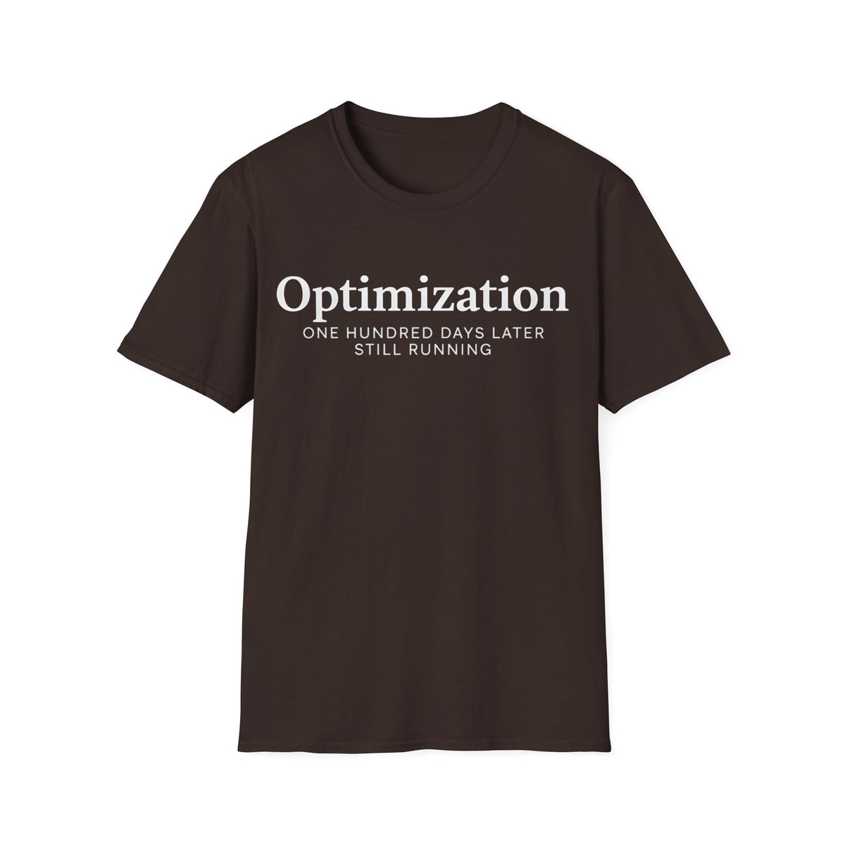 OPTIMIZATION 100 DAYS LATER T-Shirt