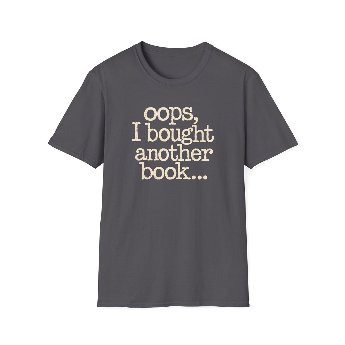 OOPS I BOUGHT ANOTHER BOOK T-Shirt