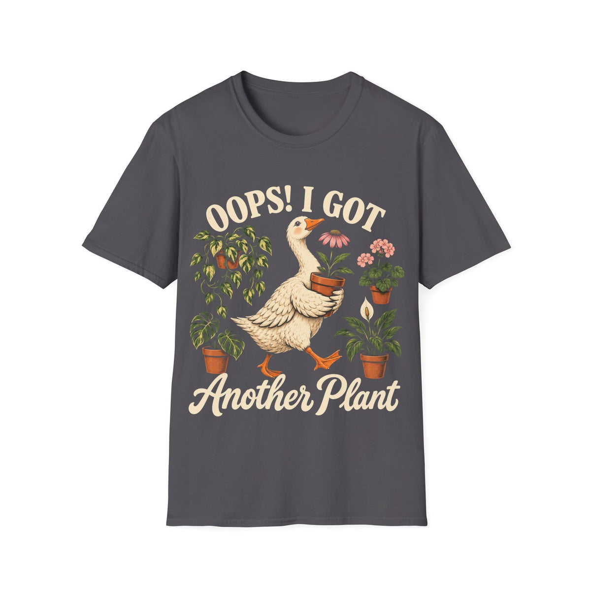 OOPS, I GOT ANOTHER PLANT T-Shirt